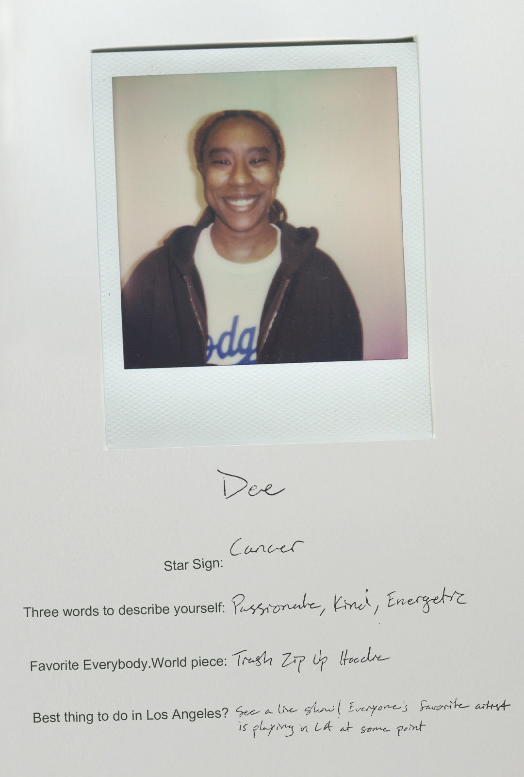 Dee is a Cancer. Passionate, kind, energetic. Favorite E.W piece is the Trash Zip-Up Hoodie.