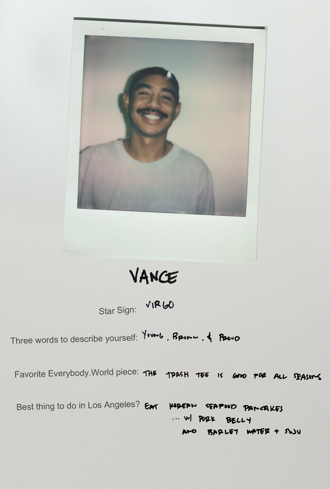 Vance is a Virgo. Young, brown, & proud. Favorite E.W piece is the Trash Tee.